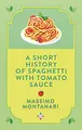 Produktbild: A Short History of Spaghetti with Tomato Sauce