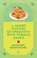 Produktbild: A Short History of Spaghetti with T..., Montanari, Mass