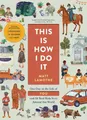 Produktbild: Matt Lamothe This Is How I Do It (Taschenbuch)