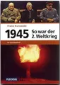 Produktbild: 1945 - So war der Zweite Weltkrieg: Der Zusammenbruch (Flechsig - Geschichte/Zeitgeschichte)