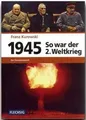 Produktbild: 1945 - So war der Zweite Weltkrieg: Der Zusammenbru... | Buch | Zustand sehr gut