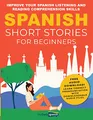Produktbild: Spanish Short Stories for Beginners: Improve Your Spanish Listening and Reading Comprehension Skills