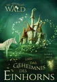 Produktbild: Der magische Wald und das Geheimnis des Einhorns - ein fantastisches Buch für Kinder ab 6 Jahre: Ein liebevoll illustriertes Kinderbuch über Mut, ... Magie, Rätsel und leuchtender Geheimnisse.