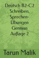 Produktbild: Tarun Malik Deutsch B2-C2 Schreiben, Sprechen- Übungen- Auflage 2 (Taschenbuch)