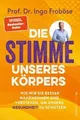 Produktbild: Die Stimme unseres Körpers: Wie wir seine Signale b... | Buch | Zustand sehr gut