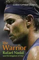 Produktbild: The Warrior: Rafael Nadal and His Kingdom of Clay