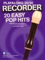 Produktbild: Playalong 20/20 Recorder 20 Easy Pop Hits aktuelle Pop Songs Noten Blockflöte