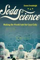 Produktbild: Soda Science: Making the World Safe for Coca-Cola