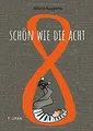 Produktbild: Schön wie die Acht: Nominiert für den Deutschen Jugendli... | Buch | Zustand gut
