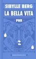 Produktbild: PNR: La Bella Vita | Sibylle Berg