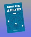 Produktbild: PNR: La Bella Vita Sibylle Berg