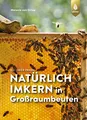 Produktbild: Natürlich imkern in Großraumbeuten