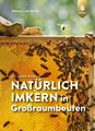 Produktbild: Natürlich imkern in Großraumbeuten Melanie von Orlow