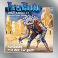Produktbild: Perry Rhodan Silber Edition 72: Kontakte mit der Ewigkeit: Ungekürzte Ausgabe, Lesung
