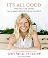 Produktbild: It's All Good: Delicious, Easy Recipes that Will Make You Look Good and Feel Great