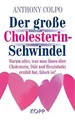 Produktbild: Der große Cholesterinschwindel: Warum alles, was man Ihnen über Cholesterin, Diä