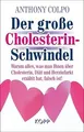 Produktbild: Der große Cholesterinschwindel: Warum alles, was man Ihn... | Buch | Zustand gut