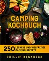 Produktbild: Camping Kochbuch: 250 leckere und vielfältige Camping-Rezepte.