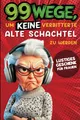 Produktbild: Humorvoller Ratgeber: 99 Wege für Frauen um positiv und jung zu bleiben