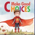 Produktbild: Emily Hartmann Make Good Choices (Taschenbuch) (US IMPORT)