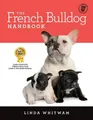 Produktbild: The French Bulldog Handbook: The Essential Guide for New and Prospective