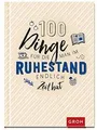 Produktbild: 100 Dinge, für die man im Ruhestand endlich Zeit hat... | Buch | Zustand wie neu