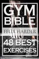 Produktbild: Bodybuilding: Gym Bible: 48 Best Exercises To Add Strength And Muscle (Bodybuilding For Beginners, Weight Training, Bodybuilding Workouts) (Bodybuilding Series, Band 1)