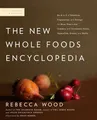 Produktbild: The New Whole Foods Encyclopedia: A Comprehensive Resource for Healthy Eating