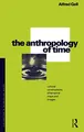 Produktbild: The Anthropology of Time: Cultural Constructions of Temporal Maps and Images (Explorations in Anthropology Series)