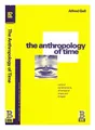 Produktbild: Gell, Alfred Die Anthropologie Of Time: Cultural Konstruktionen Temporal Karten