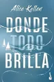 Produktbild: Donde todo brilla (Novela) von Kellen, Alice | Buch | Zustand gut