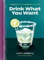 Produktbild: John Debary Drink What You Want (Gebundene Ausgabe) (US IMPORT)