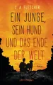 Produktbild: Ein Junge, sein Hund und das Ende der Welt C. A. Fletcher