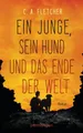 Produktbild: Ein Junge, sein Hund und das Ende der Welt, C A Fletcher