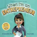 Produktbild: When I'm an Entrepreneur: Dreaming is Believing: Business (Inspirational Careers for Kids, Band 2)