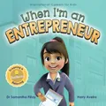 Produktbild: Samantha Pillay When I'm an Entrepreneur (Taschenbuch) (US IMPORT)