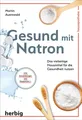 Produktbild: Gesund mit Natron ~ Martin Auerswald ~  9783968590400