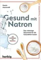Produktbild: Gesund mit Natron: Das vielseitige Hausmittel für di... | Buch | Zustand wie neu