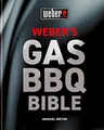 Produktbild: Weber's Gas Barbecue Bible: The ultimate guide to the gas barbecue with over 250 recipes