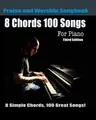 Produktbild: 8 Chords 100 Songs Praise and Worship Songbook for Piano: 8 Simple Chords, 100 Great Songs - Third Edition