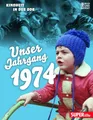 Produktbild: Unser Jahrgang 1974: Kindheit in der DDR
