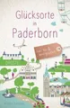 Produktbild: Glücksorte in Paderborn: Fahr hin und werd glücklic... | Buch | Zustand sehr gut