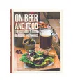 Produktbild: On Beer and Food: The Gourmet's Guide to Recipes and Pairings