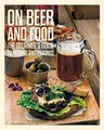 Produktbild: On Beer and Food: The Gourmet's Guide ..., Thomas Horne