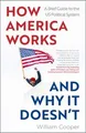 Produktbild: How America Works... and Why It Doesnt: A Brief Gu... | Buch | Zustand sehr gut