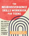 Produktbild: The Neurodivergence Skills Workbook for Teens: DBT Tools to Help You Deal With Sensory Sensitivity, Manage Emotional Overwhelm & Thrive (Instant Help Books for Teens)