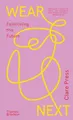 Produktbild: Wear Next: Fashioning the future, Press, Clare