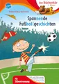 Produktbild: Spannende Fußballgeschichten: Der Bücherbär: 1. Klasse. Mit Silbentrennung