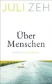 Produktbild: Über Menschen | Roman | Juli Zeh | Buch | 416 S. | Deutsch | 2021 | Luchterhand