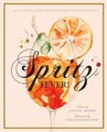 Produktbild: Spritz Fever!: Sixty Champagne and ..., Anders, Elouise